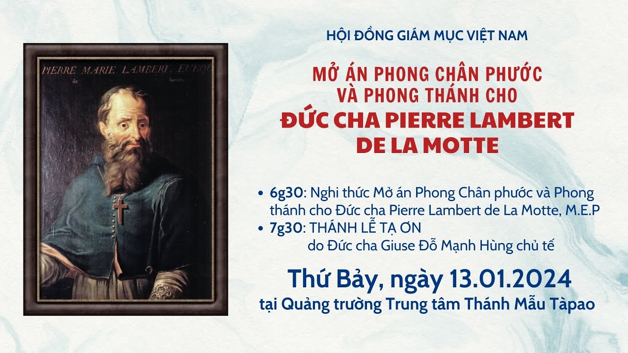 Trực tiếp Nghi thức mở án phong chân phước và phong thánh cho Đức cha Pierre Lambert de La Motte