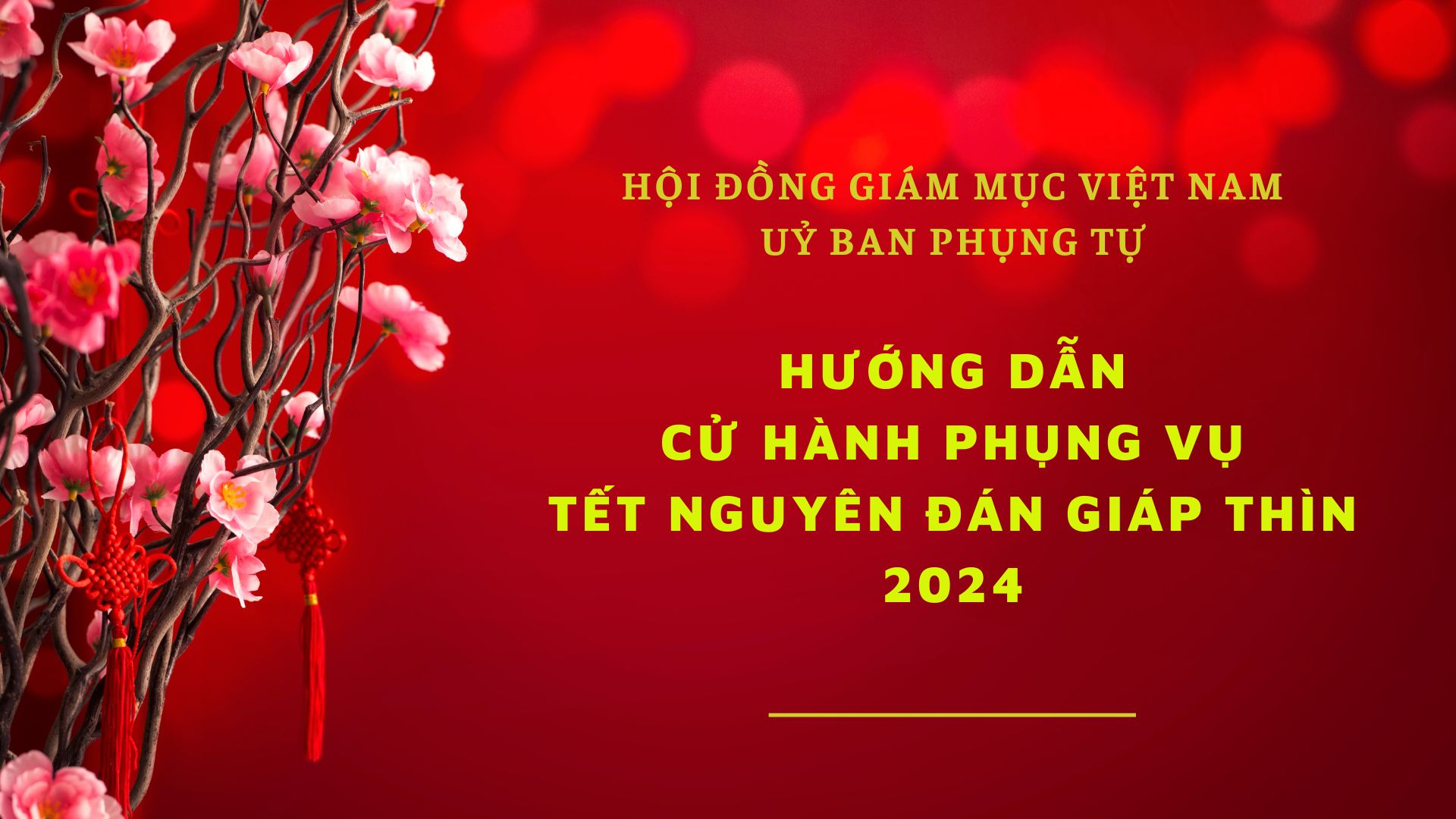 Ủy ban Phụng tự - Hướng dẫn cử hành phụng vụ tết Nguyên đán Giáp Thìn 2024